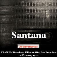 Santana - Santana - KSAN FM Broadcast Fillmore West San Francisco 1st February 1971.
