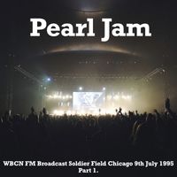 Pearl Jam - Pearl Jam - WBCN FM Broadcast Soldier Field Chicago 9th July 1995 Part 1.