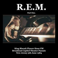 R.E.M. - R.E.M. - King Biscuit Flower Hour FM Broadcast Capitol Theater Passaic New Jersey 9th June 1984 Part One.