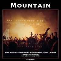 Mountain - Mountain - King Biscuit Flower Hour FM Broadcast Capitol Theater Passaic New Jersey 30th December 1973 Part One.