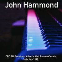 John Hammond - John Hammond - CBC FM Broadcast Albert's Hall Toronto Canada 16th July 1992.