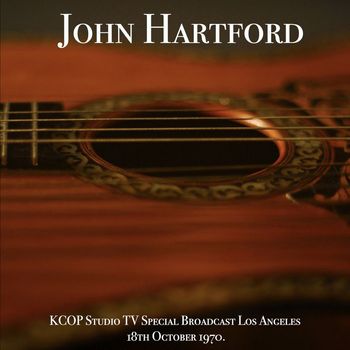 John Hartford - John Hartford - KCOP Studio TV Special Broadcast Los Angeles 18th October 1970.