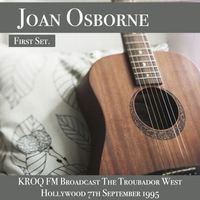 Joan Osborne - Joan Osborne - KROQ FM Broadcast The Troubador West Hollywood 7th September 1995 First Set.