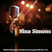 Nina Simone - Nina Simone - WBGO FM Broadcast Hoboken New Jersey July 1968 Part Two.