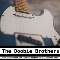 The Doobie Brothers - The Doobie Brothers - KSAN FM Broadcast The Showboat Memphis TN 31st October 1975.