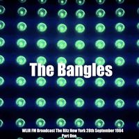 The Bangles - The Bangles - WLIR FM Broadcast The Ritz New York 28th September 1984 Part One.