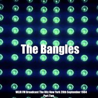 The Bangles - The Bangles - WLIR FM Broadcast The Ritz New York 28th September 1984 Part Two.
