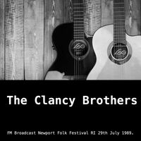 The Clancy Brothers - The Clancy Brothers - KGNU FM Broadcast Newport Folk Festival RI 29th July 1989.