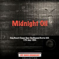 Midnight Oil - Midnight Oil - King Biscuit Flower Hour The Channel Boston MA 17th June 1984.
