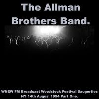The Allman Brothers Band - The Allman Brothers Band - WNEW FM Broadcast Woodstock Festival Saugerties NY 14th August 1994 Part One.