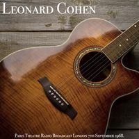 Leonard Cohen - Leonard Cohen - Paris Theatre Radio Broadcast London 31st August 1968.