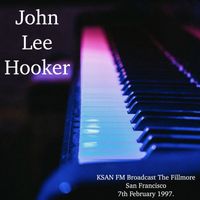 John Lee Hooker - John Lee Hooker - KSAN FM Broadcast The Fillmore San Francisco 7th February 1997.