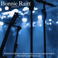Bonnie Raitt - Bonnie Raitt - WMMR FM Broadcast Rainbow Room @ Sigma Sound Studios Philadelphia 22nd February 1972 Part Two.