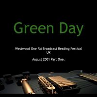 Green Day - Green Day - Westwood One FM Broadcast Reading Festival UK 24th August 2001 Part One.