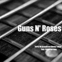 Guns N' Roses - Guns N' Roses - TKYO FM Broadcast Dome Tokyo. July 1993 Part One.