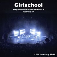 Girlschool - Girlschool - King Biscuit FM Broadcast Brass A Nashville TN 12th Janury 1984.