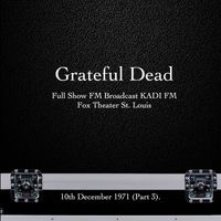 Grateful Dead - Grateful Dead - Full Show FM Broadcast KADI FM Fox Theater St. Louis 10th December 1971 (Part 3).