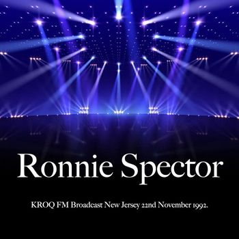 Ronnie Spector - Ronnie Spector - KROQ FM Broadcast New Jersey 22nd November 1992.