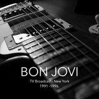 Bon Jovi - Bon Jovi - TV Broadcasts New York 1991 -1996.