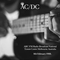AC/DC - AC/DC (Brian Johnson) - ABC FM Radio Broadcast National Tennis Centre Melbourne Australia 8th February 1988.