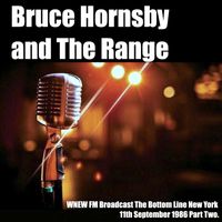 Bruce Hornsby and the Range - Bruce Hornsby and The Range - WNEW FM Broadcast The Bottom Line New York 11th September 1986 Part Two.