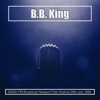 B.B. King - B.B. King - KGNU FM Broadcast Newport Folk Festival 29th July 1989.