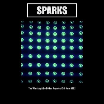 Sparks - Sparks - The Whiskey A Go GO Los Angeles 13th June 1982.