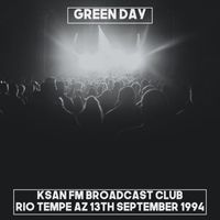 Green Day - Green Day - KSAN FM Broadcast Club Rio Tempe AZ 13th September 1994