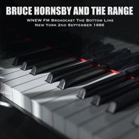 Bruce Hornsby and the Range - Bruce Hornsby and The Range - WNEW FM Broadcast The Bottom Line New York 2nd September 1986