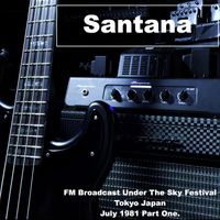 Santana - Santana - FM Broadcast Under The Sky Festival Tokyo Japan July 1981 Part One.