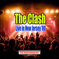 The Clash - Live in New Jersey '80 (Live)