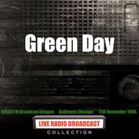 Green Day - Green Day - WBCN FM Broadcast Aragon Ballroom Chicago 17th November 1994.