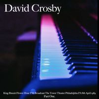 David Crosby - David Crosby - King Biscuit Flower Hour FM Broadcast The Tower Theater Philadelphia PA 8th April 1989 Part One.