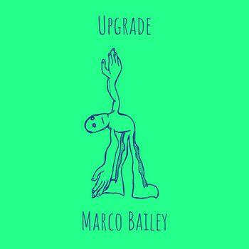 Marco Bailey - Upgrade