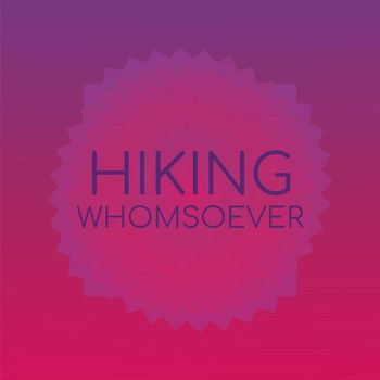 Various Artists - Hiking Whomsoever
