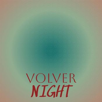 Various Artists - Volver Night