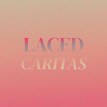 Various Artists - Laced Caritas