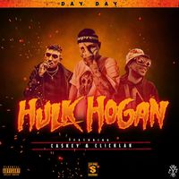Day Day - Hulk Hogan (feat. Caskey & Clicklak) (Explicit)