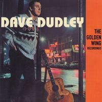 Dave Dudley - The Golden Wing Recordings