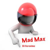 DJ Geronimo - Mad Max