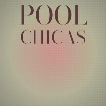 Various Artists - Pool Chicas