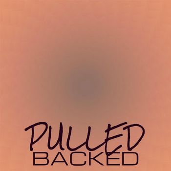 Various Artists - Pulled Backed