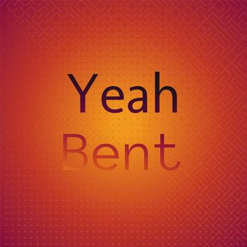 Various Artists - Yeah Bent