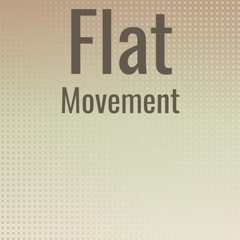 Various Artists - Flat Movement