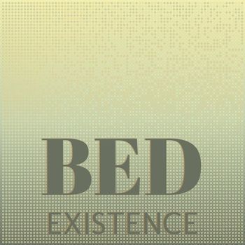 Various Artists - Bed Existence