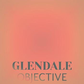 Various Artists - Glendale Objective