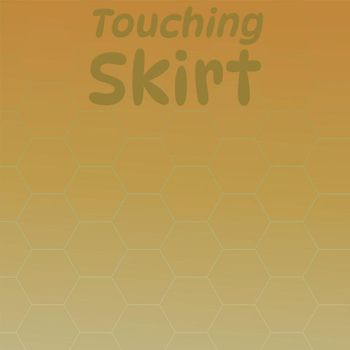 Various Artists - Touching Skirt