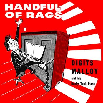 Digits Malloy And His Honky Tonk Piano - A Handful of Rags