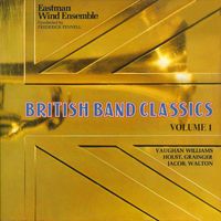 Eastman Wind Ensemble - British Band Classics, Vol. 1