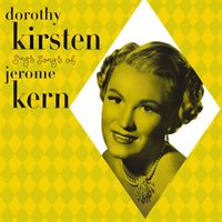 Dorothy Kirsten - Sings Songs of Jerome Kern